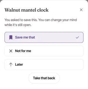 Walnut mantel clock: You asked to save this. You can change your mind while it's still open. With Save me that (chosen), Not for me, Later and Take that back.