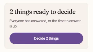 The card 2 things ready to decide: Everyone has answered, or the time to answer is up. And Decide 2 things.