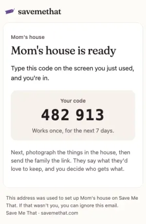 The email: Mom's house is ready. Type this code on the screen you just used, and you're in. The code 482 913 is in large numbers.