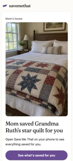 The email Mom saved Grandma Ruth's star quilt for you, with a photo of the quilt and the button See what's saved for you.