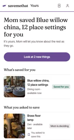 Yours: Mom saved Blue willow china, 12 place settings for you, Look at 2 new things, What's saved for you with the china (Saved for you), and What you asked to save with the Brass floor lamp (Mom is deciding).